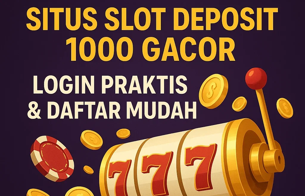 situs slot deposit 1000 gacor