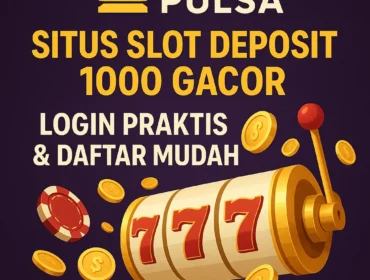 situs slot deposit 1000 gacor